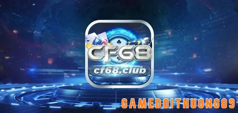 CF68 - Cổng game uy tín, đáng chơi